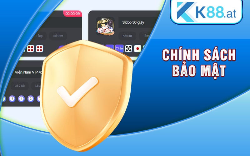 Chính Sách Bảo Mật K88 An Toàn Tuyệt Đối Cho Khách Hàng 4 Chính sách bảo mật K88