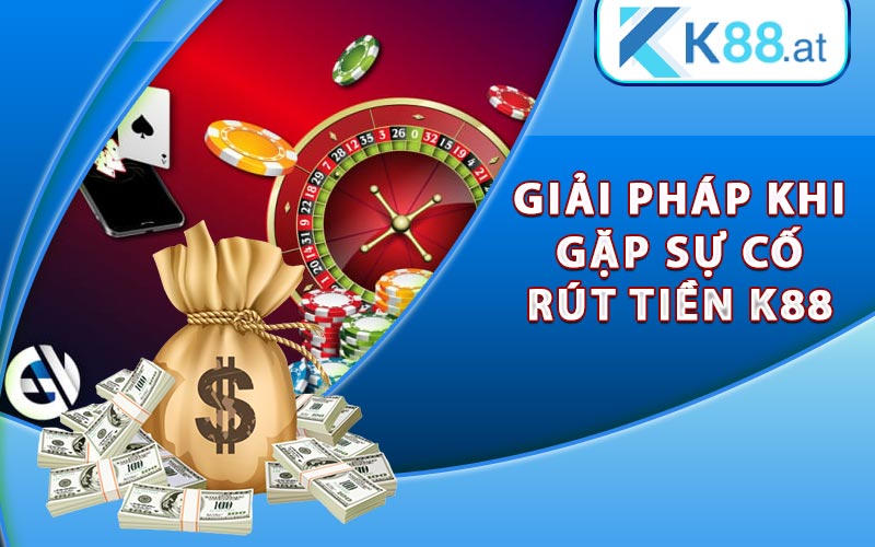 Hướng Dẫn Rút Tiền K88 Trong Vòng 2 Phút An Toàn Nhất 7 Giải pháp liên hệ khi gặp sự cố rút tiền K88