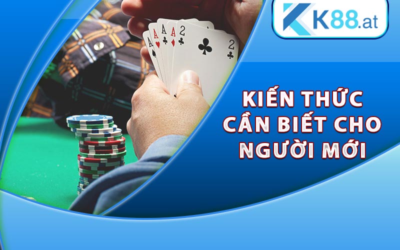 Poker Là Gì? Hướng dẫn chơi Poker cơ bản và chiến thắng 9 Kiến thức cần biết cho người mới