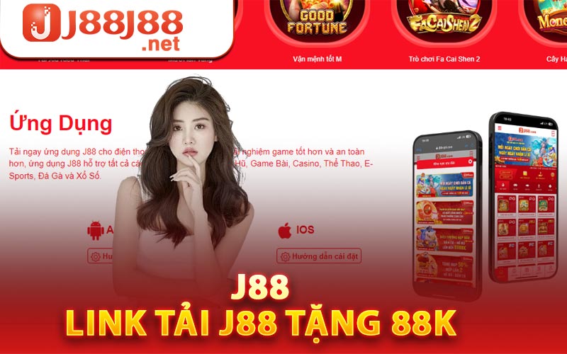 J88 - Link Tải J88 Tặng 88k Hoàn Toàn Miễn Phí 4 Sân chơi J88