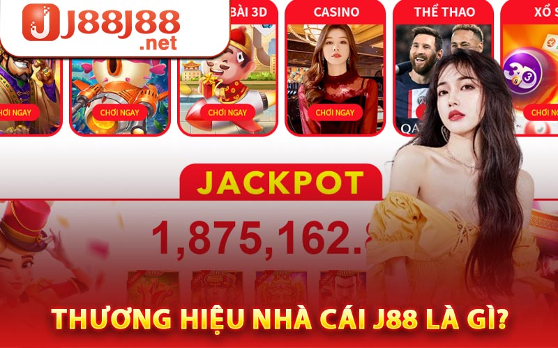 J88 - Link Tải J88 Tặng 88k Hoàn Toàn Miễn Phí 5 Thương hiệu nhà cái J88 là gì?